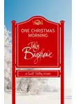 Тилли Бэгшоу - One Christmas Morning: A perfect Christmas treat!