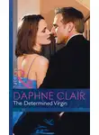 Daphne Clair - The Determined Virgin
