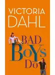 Victoria Dahl - Bad Boys Do