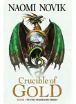 Наоми Новик - Crucible of Gold