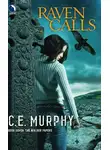 C.E. Murphy - Raven Calls