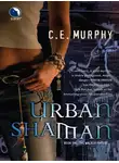 C.E. Murphy - Urban Shaman