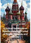 Виктор Никитин - A Critical Reflection on Russia: Historical Cycles of Power, Violence, and Identity
