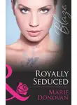 Marie Donovan - Royally Seduced