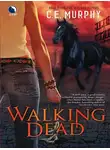 C.E. Murphy - Walking Dead