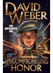 Дэвид Вебер - Бескомпромиссная Хонор