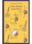 Луиза Мэй Олкотт - Little Women. Good Wives
