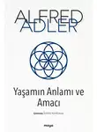 Альфред Адлер - Yaşamın Anlamı ve Amacı