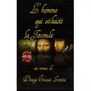 Постер книги L'Homme Qui Séduisit La Joconde