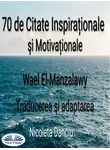 Wael El-Manzalawy - 70 De Citate Inspiraționale Şi Motivaționale