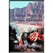 Постер книги A Última Missão Da Sétima Cavalaria: Livro Dois