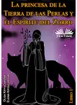 Ольга Крючкова - La Princesa De La Tierra De Las Perlas Y El Espíritu Del Zorro. Libro 1