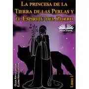 Постер книги La Princesa De La Tierra De Las Perlas Y El Espíritu Del Zorro. Libro 1