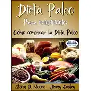 Постер книги Dieta Paleo Para Principiantes: Cómo Comenzar La Dieta Paleo