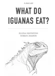 Roman Zharov - What Do Iguanas Eat