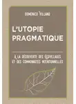 Domenico Villano - L’utopie Pragmatique