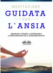 Timothy Willink - Meditazione Guidata Per L'Ansia