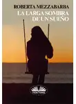 Roberta Mezzabarba - La Larga Sombra De Un Sueño