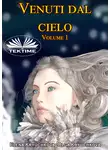 Ольга Крючкова - Venuti Dal Cielo, Volume 1