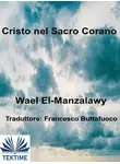 Wael El-Manzalawy - Cristo Nel Sacro Corano