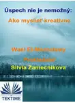 Wael El-Manzalawy - Úspech Nie Je Nemožný: Ako Myslieť Kreatívne