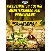 Постер книги Ricettario Di Cucina Mediterranea Per Principianti