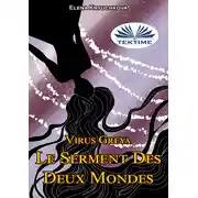 Постер книги Virus Greya. Le Serment Des Deux Mondes