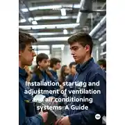 Постер книги Installation, starting and adjustment of ventilation and air conditioning systems A Guide