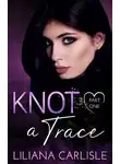 Лилиана Карлайл - Завязать след