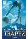 Мэрион Брэдли - Трапеция