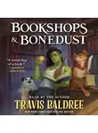 Трэвис Болдри - Книжные магазины & костяная пыль