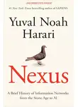 Юваль Харари - Нексус. Краткая история информационных сетей от каменного века до искусственного интеллекта