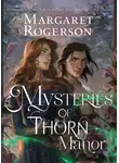 Маргарет Роджерсон - Тайны Поместья Торн
