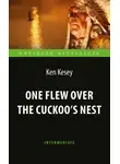 Кен Кизи - One Flew over the Cuckoo&apos;s Nest / Пролетая над гнездом кукушки