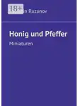 Валентин Рузанов - Honig und Pfeffer. Miniaturen