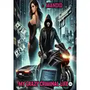 Постер книги My crazy criminal life