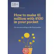 Постер книги How to make $1 million with $100 in your pocket or win-win trading in the Forex market. This book will change your understanding of Forex trading forever