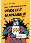 Семён Колосов - Your mom’s best friend’s project manager! Key skills for a successful career in project management and management