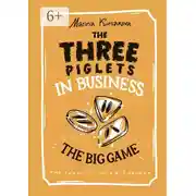 Постер книги The Three piglets in business. The big game