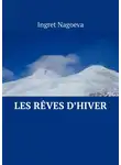 Ingret Nagoeva - Les rêves d’hiver