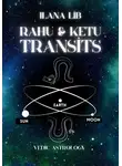 Илана Либ - Rahu &amp; Ketu transits