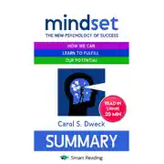 Постер книги Summary: Mindset. The New Psychology of Success. How we can learn to fulfill our potential. Carol S. Dweck