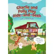 Постер книги Charlie and Polly Play Hide-and-Seek