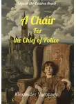 Александр Воропаев - A Chair for the Chief of Police