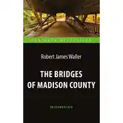 Постер книги The Bridges of Madison County / Мосты округа Мэдисон