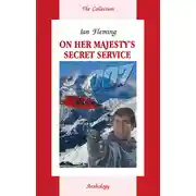 Постер книги On Her Majesty&apos;s Secret Service. На секретной службе Её Величества. Книга для чтения на английском языке