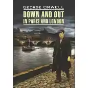 Постер книги Фунты лиха в Париже и Лондоне / Down and Out in Paris and London. Книга для чтения на английском языке