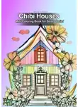 Iuliia Nelidova - Chibi Houses. Mini Coloring Book for Stress Relief