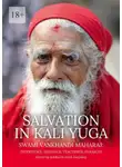 Глеб Давыдов - Salvation in Kali Yuga. Swami Vankhandi Maharaj: Interviews, Satsangs, Teachings, Parables