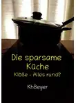 Kh Beyer - Die sparsame Küche – Alles rund?